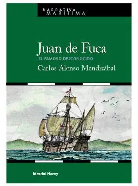 Juan de Fuca. El Famoso Desconocido