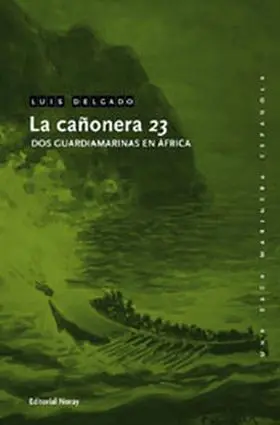 La Cañonera 23. (Dos Guardiamarinas en Africa)