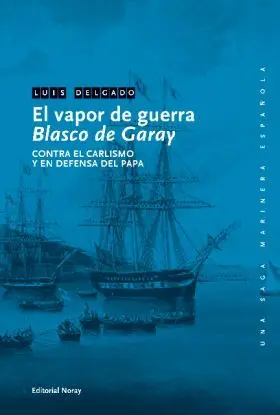 El Vapor de Guerra Blasco de Garay