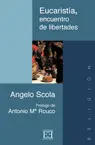 Eucaristia, Encuentro de Libertades