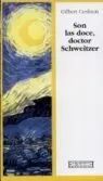 Son las Doce, Doctor Schwetzer