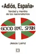 Adios España: Verdad u Mentitrade los Nacionalismo