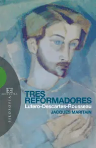 Tres Reformadores Lutero Descartes Rousseou