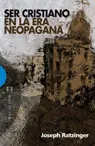 Ser Cristiano en la Era Neopagana