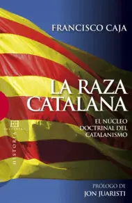 Raza Catalana, la. Nucleo Doctrinal del Catalanism