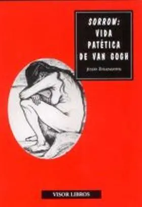 Sorrow Vida Patetica de Van Gogh Da-8