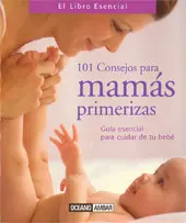 101 Consejos para Mamas Primerizas