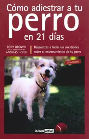 Como Adiestrar a tu Perro en 21 Dias