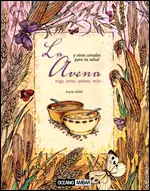 Avena y Otros Cereales para tu Salud,La