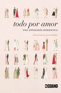 Todo por Amor. Una Antologia Romantica