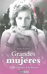 Grandes Mujeres. El Lado Femenino de la Historia