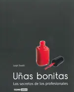 Uñas Bonitas. Los Secretos de los Profesionales