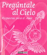 Presuntale Al Cielo -Respuestas para la Vida-