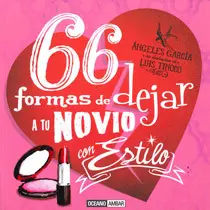 66 Formas de Dejar a tu Novio con Estilo