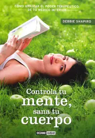 Controla tu Mente, Sana tu Cuerpo