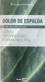 Dolor de Espalda -Como Tratarlo de Forma Natural-