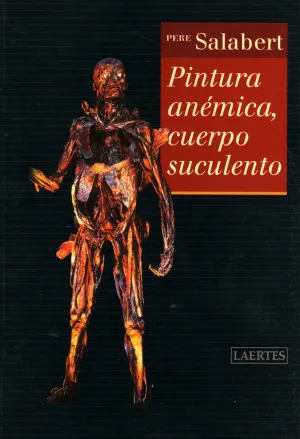 Pintura Anemica, Cuerpo Suculento