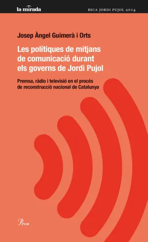 Les Politiques de Mitjans de Comunicacio Durant Els Governs de Jordi Pujol