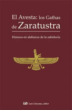 El Avesta los Gathas de Zaratustra