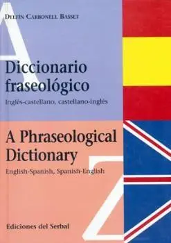Diccionario Fraseologico - a Phraseological Dictio