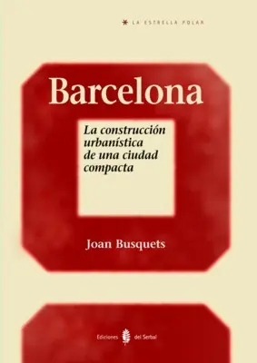 Barcelona. Construccion Urbanistica de una Ciudad