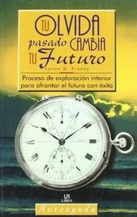 Olvida tu Pasado Cabia tu Futuro
