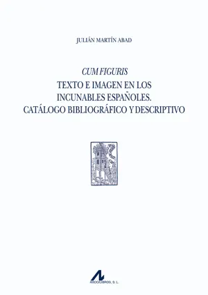 *Cum Figuris. Texto e Imagen en los Incunables Esp