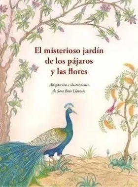 El Misterioso Jardin de los Pajaros y las Flores