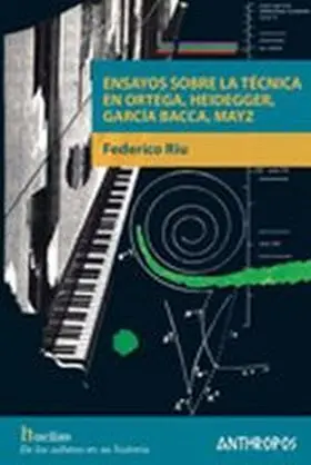 Ensayos Sobre la Tecnica en Ortega, Heidegger, Gar