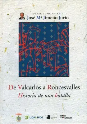 De Valcarlos a Roncesvalles. Historia de una Batal