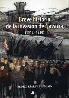 Breve Historia de la Invasion de Navara 1512-1530