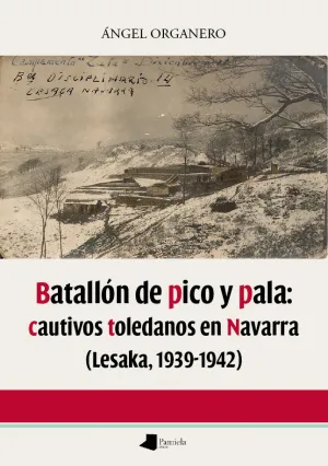 Batallon de Pico y Pala: Cautivos Toledanos en Nav