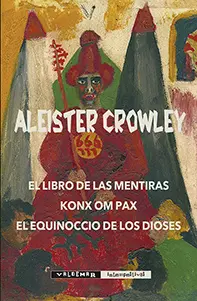 El Libro de las Mentiras & Konx Om Pax & el Equino