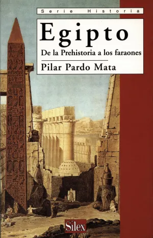 Egipto de la Prehistoria a los Faraones