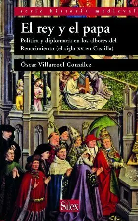 Rey y el Papa,El-Politica y Diplomacia Albores Ren