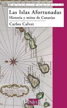Islas Afortunadas, las Historias y Mitos de Canar