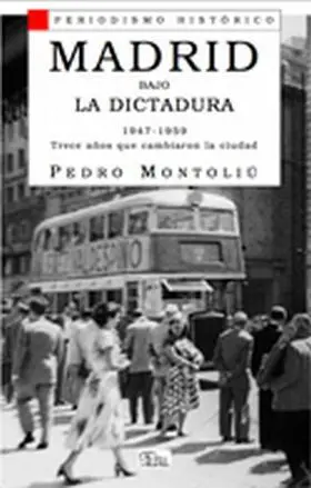 Madrid Bajo la Dictadura 1947-1959