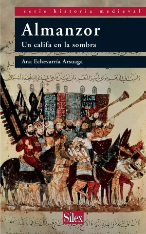 Almanzor. Un Califa en la Sombra (Historia Medieva