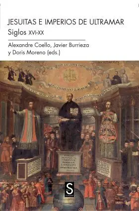 Los Jesuitas en Imperios de Ultramar. Siglos Xvi-Xx