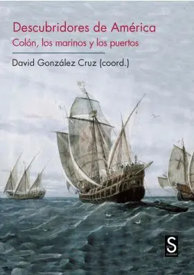 Descubridores de America. Colon, los Marinos y los