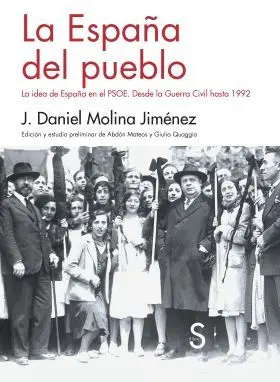 La Idea de España en el Psoe. Desde la Guerra Civi