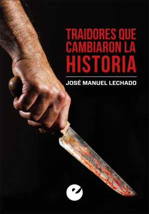Traidores que Cambiaron la Historia