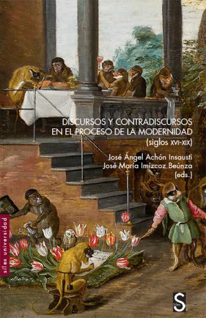 Discursos y Contradiscursos en el Proceso de la Modernidad Siglos Xvi-Xix