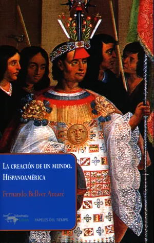 La Creación de un Mundo. Hispanoamérica