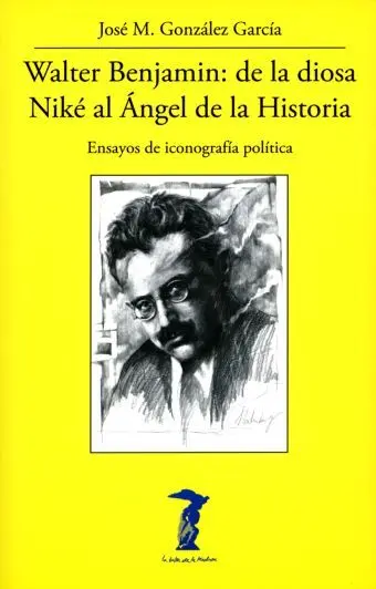 Walter Benjamin: de la Diosa Niké Al Ángel de la Historia
