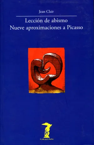 Leccion del Abismo. Nueve Aproximaciones a Picasso