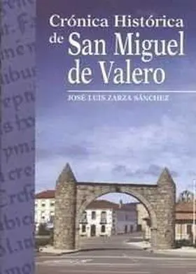 Cronica Historica de San Miguel de Valero.