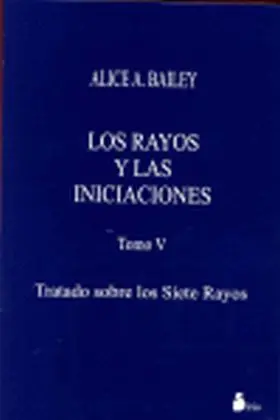Rayos y las Iniciaciones Tomo V