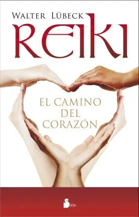 Reiki, el Camino del Corazon (N. e. )