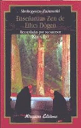 Enseñanzas Zen de Eihei Dogen (S. Xiii)